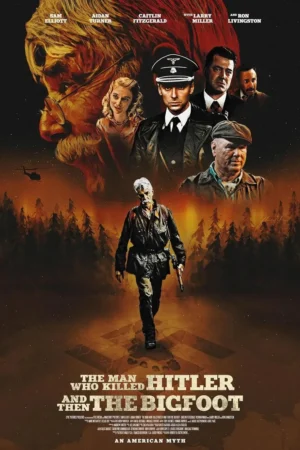 El hombre que mató a Hitler y después a Bigfoot - Poster